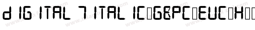 Digital 7italic-GBpc-EUC-H字体转换